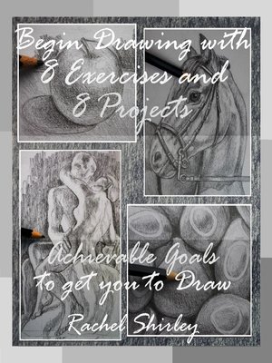 cover image of Begin Drawing with 8 Exercises and 8 Projects